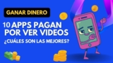 Gana Dinero Viendo Videos: Descubre las 10 Mejores Aplicaciones que Pagan por ver Videos